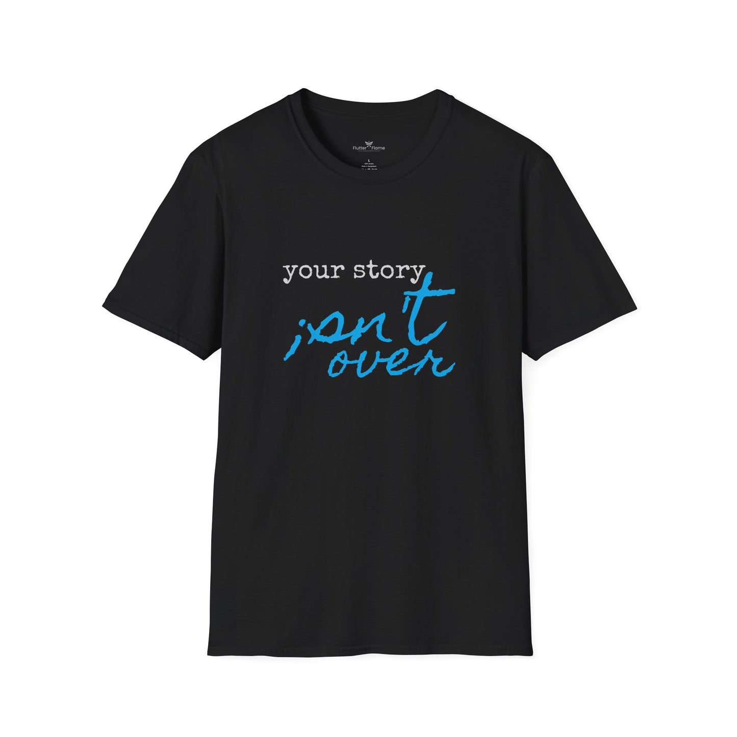 Your Story Isn't Over Soft Tee - Unisex Inspirational T-Shirt