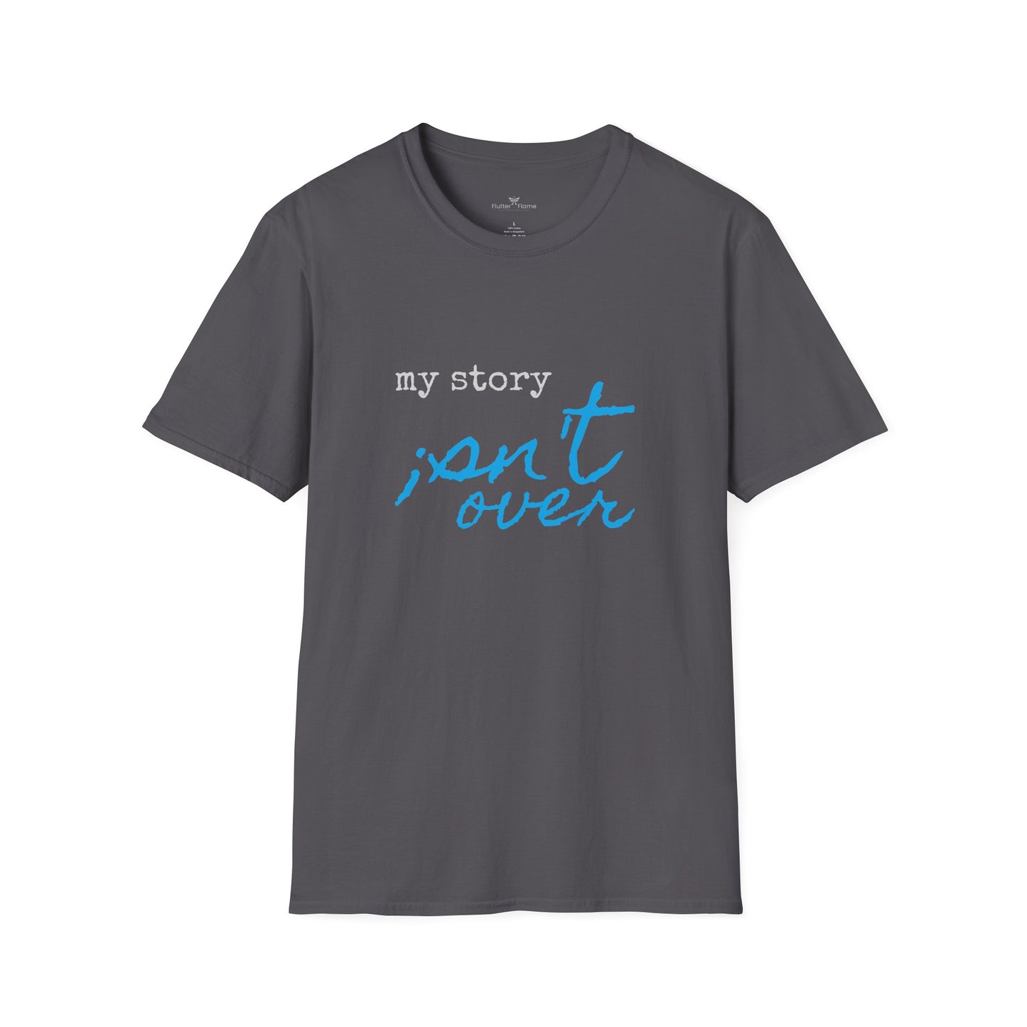 My Story Isn't Over Soft Tee - Unisex Inspirational T-Shirt