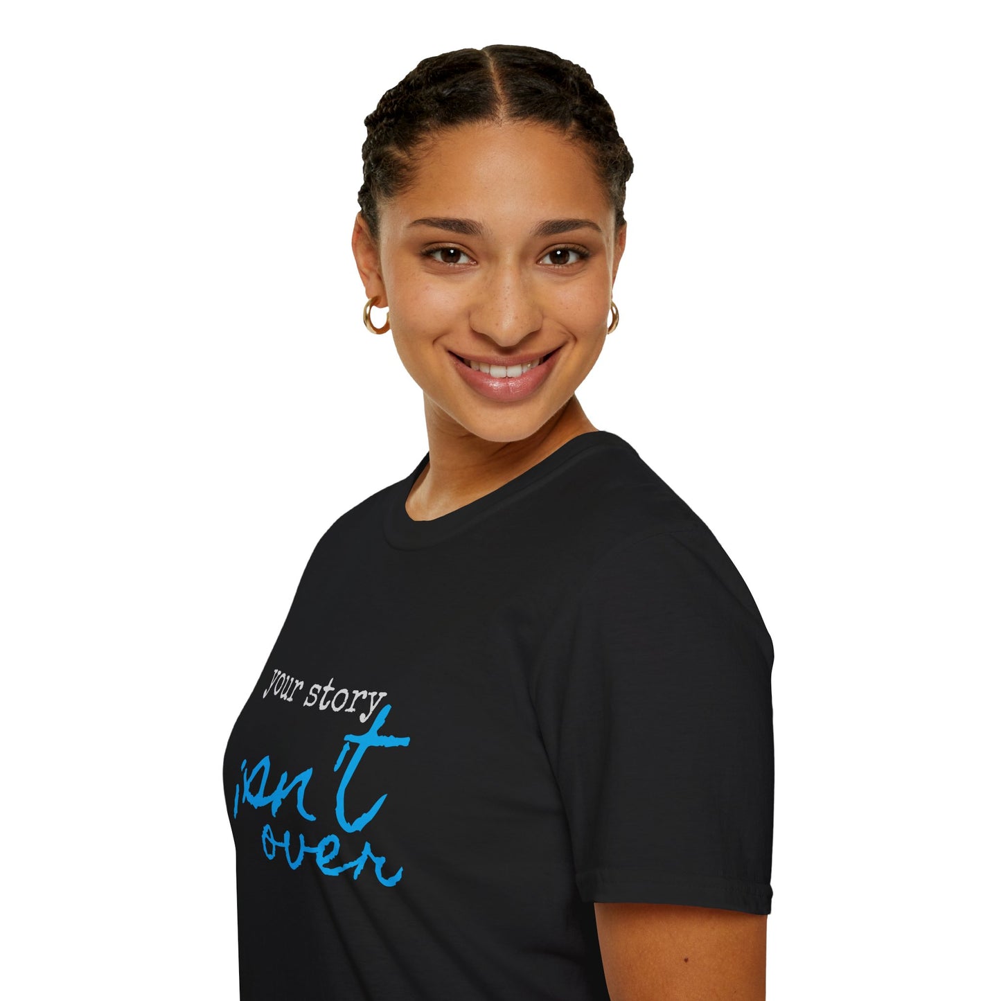 Your Story Isn't Over Soft Tee - Unisex Inspirational T-Shirt