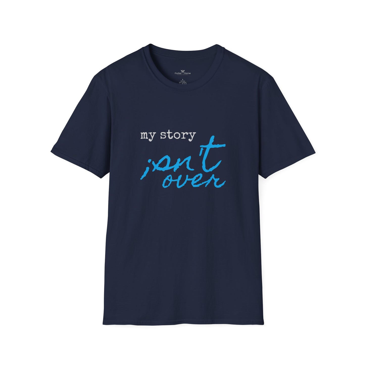 My Story Isn't Over Soft Tee - Unisex Inspirational T-Shirt