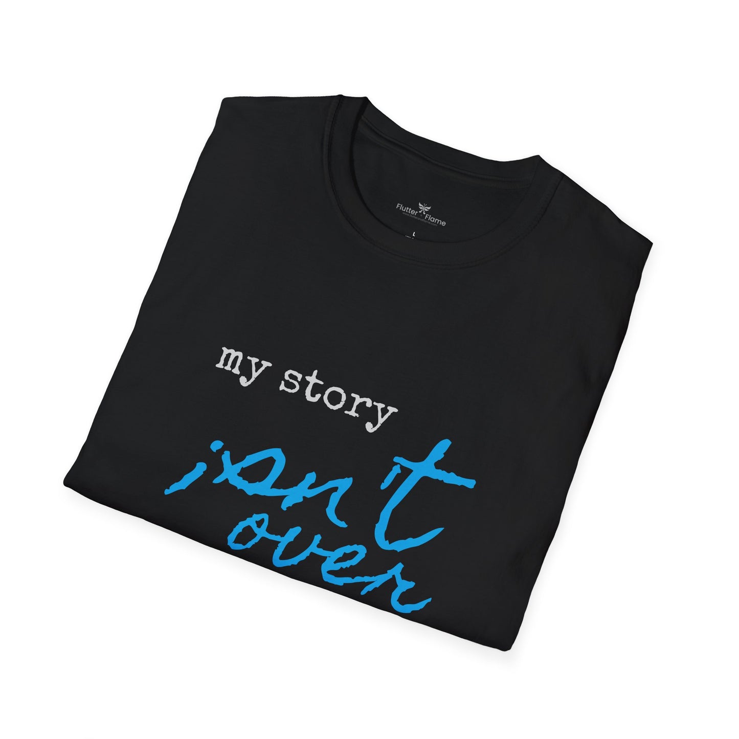 My Story Isn't Over Soft Tee - Unisex Inspirational T-Shirt