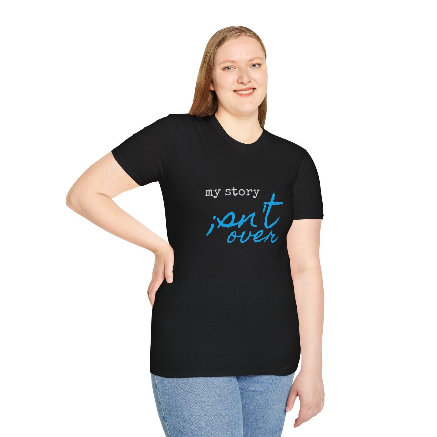 My Story Isn't Over Soft Tee - Unisex Inspirational T-Shirt