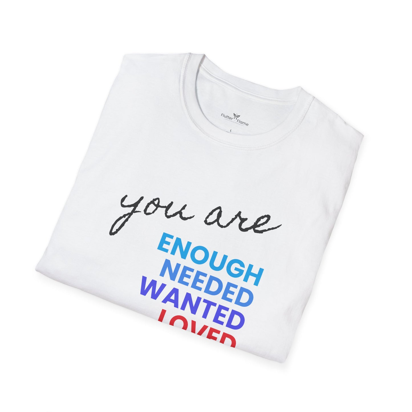 You are Enough (and More) Soft Tee - Unisex Inspirational T-Shirt