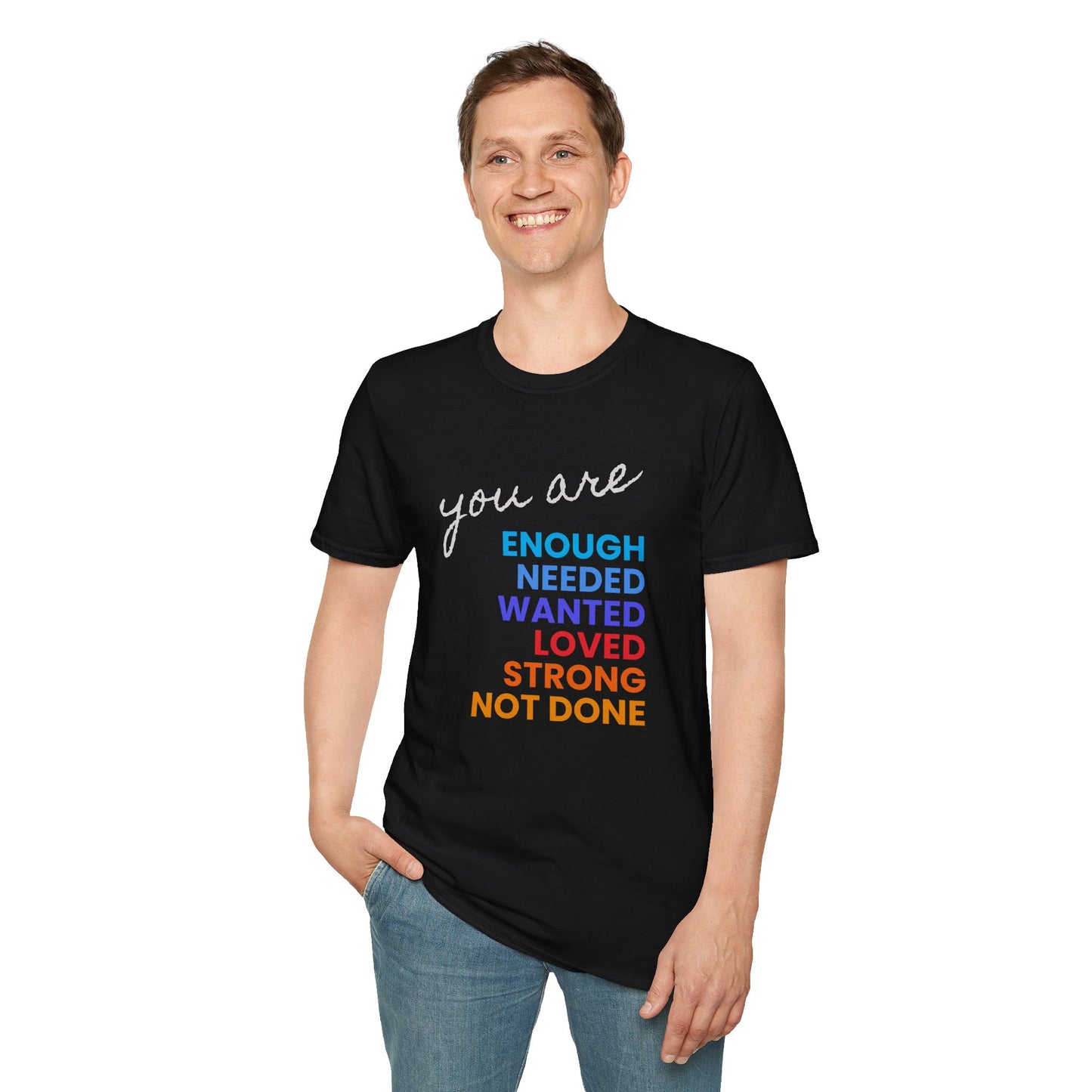 You are Enough (and More) Soft Tee - Unisex Inspirational T-Shirt