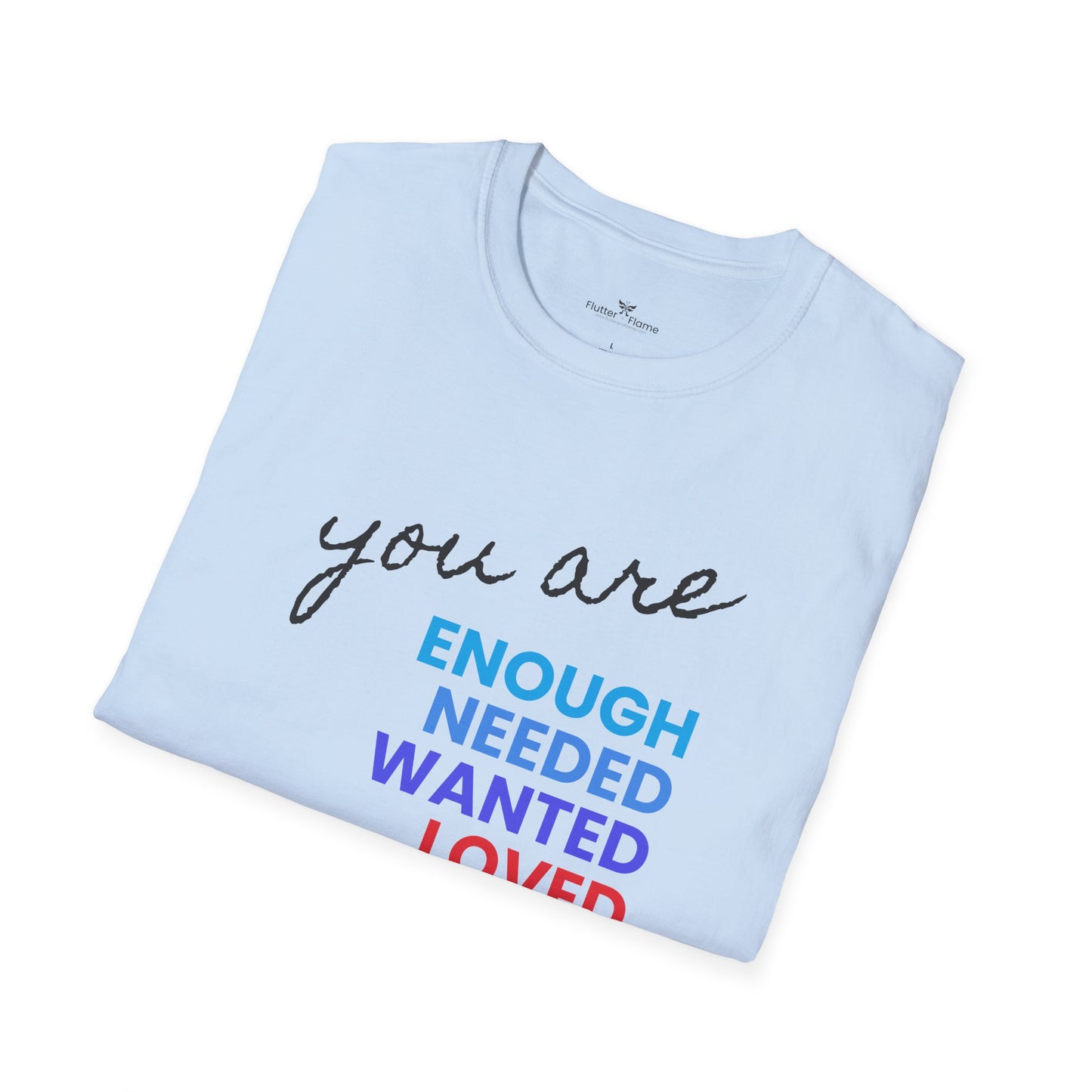 You are Enough (and More) Soft Tee - Unisex Inspirational T-Shirt