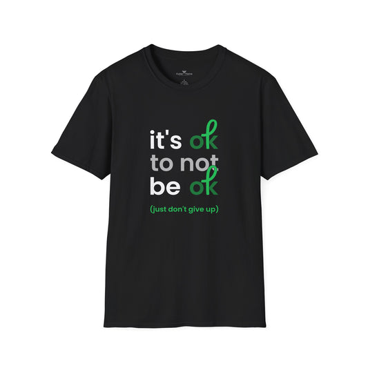 It's OK To Not Be OK Soft Tee - Unisex Inspirational T-Shirt