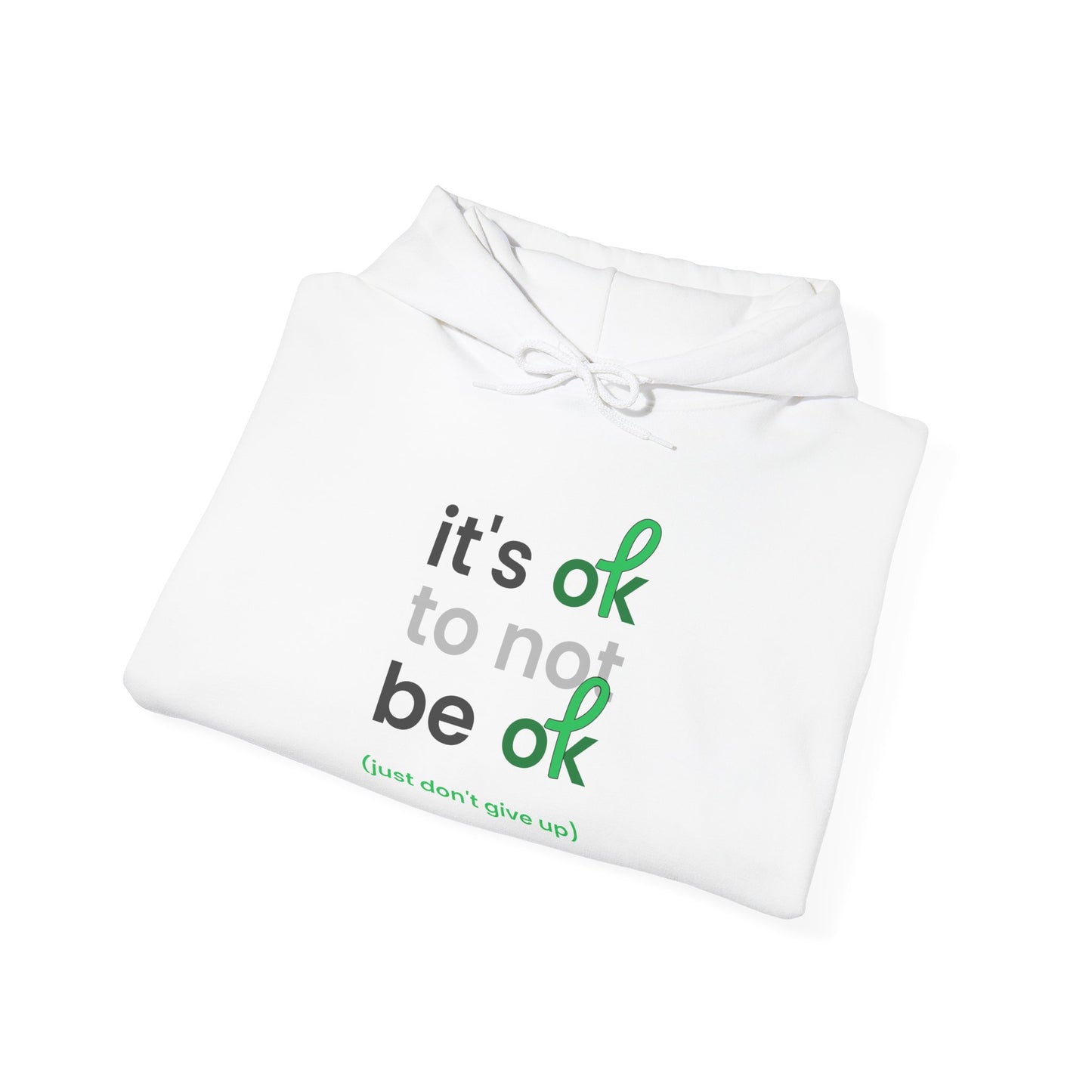 It's OK To Not Be OK Hoodie - Unisex Inspirational Hooded Sweatshirt