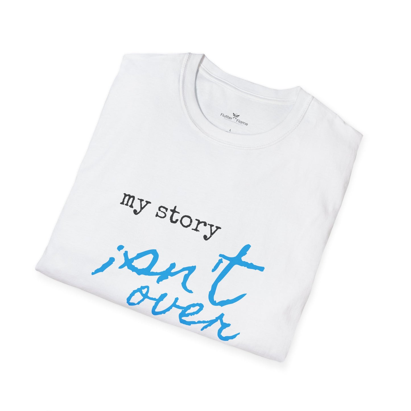 My Story Isn't Over Soft Tee - Unisex Inspirational T-Shirt